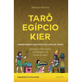 Tarô Egípcio Kier: Conhecimento Iniciático Do Livro De Thoth, De Bibiana Rovira. Editora Pensamento, Capa Mole Em Português, 2021