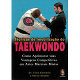 Tecnicas De Imobilizacao Do Taekwondo - Como Aprimorar Sua