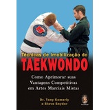 Técnicas De Imobilização Do Taekwondo - O Livro É Totalmente Colorido E Ilustrado!