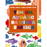 Tem Um Aquario Na Minha Barriga: Tem Um Aquario Na Minha Barriga, De Avelar, Andrea. Editora Suinara Literatura, Capa Mole, Edição 1 Em Português, 2022