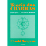 Teoria Dos Chakras, De Motoyama, Hiroshi. Editora Pensamento-cultrix Ltda., Capa Mole Em Português, 2012
