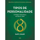 Tipos De Personalidade - Nova Edição: O Modelo Tipológico De Carl G. Jung, De Sharp, Daryl. Editora Cultrix, Capa Mole Em Português