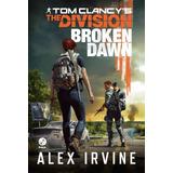 Tom Clancy's The Division: Broken Dawn, De Irvine, Alex. Editora Record Ltda., Capa Mole Em Português, 2020