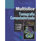 Tomografia Computadorizada Multislice, De Reiser, M. F.. Editora Thieme Revinter Publicações Ltda, Capa Dura Em Português, 2015
