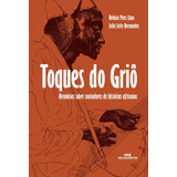 Toques Do Griô, De Lima, Heloisa Pires. Editorial Editora Melhoramentos Ltda., Tapa Mole En Português, 2011