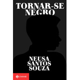 Tornar-se Negro, De Neusa Santos Souza. Editora Zahar, Capa Mole Em Português