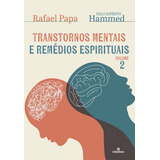 Transtornos Mentais E Remédios Espirituais Volume 2 De Rafael Papa Editorial Intelítera Capa Mole Edição 1 Em Português 2024