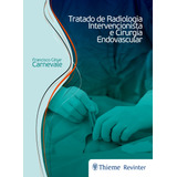Tratado De Radiologia Intervencionista E Cirurgia Endovascular, De Carnevale, Francisco César. Editorial Thieme Revinter Publicações Ltda, Tapa Dura En Português, 2017