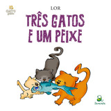 Três Gatos E Um Peixe, De Lor. Editora Compor Ltda., Capa Mole Em Português, 2012