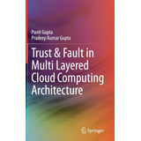 Trust & Fault In Multi Layered Cloud Computing Architecture