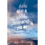 Tudo Que É Sólido Desmancha No Ar, De Darragh Mckeon. Editora Bertrand Brasil, Capa Mole Em Português