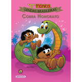 Turma Da Mônica - Lendas Brasileiras - Cobra Honorato, De Sousa, Mauricio. Turma Da Mônica Lendas (04), Vol. 04. Editorial Girassol Brasil Edições Eireli, Capa Mole Em Português, 2018