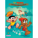 Turma Da Mônica Lendas Brasileiras - Saci, De Sousa, Mauricio. Turma Da Mônica Lendas (10), Vol. 10. Editorial Girassol Brasil Edições Eireli, Capa Mole Em Português, 2018