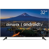 Tv Smart 32 Aiwa Aws-tv-32-bl-02-a Hd Hdr10 Andrdolby Audio