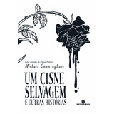 Um Cisne Selvagem E Outras Histórias, De Cunningham, Michael. Editorial Editora Bertrand Brasil Ltda., Tapa Mole En Português, 2022
