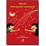 Uma Ponte Luminosa, De Eliana Sa. Editora Sa Editora, Capa Mole Em Português