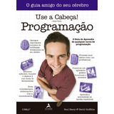 Use A Cabeça!: Programação, De Barry, Paul. Série Use A Cabeça! Starling Alta Editora E Consultoria Eireli, Capa Mole Em Português, 2009