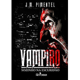 Vampiro Sozinho Na Escuridão, De Jefferson Miranda Pimentel. New Order Editora, Capa Mole Em Português, 2019