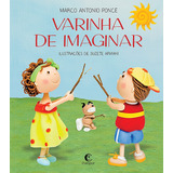 Varinha De Imaginar, De Ponce, Marco Antonio. Editora Compor Ltda., Capa Mole Em Português, 2016