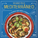 Vegano Pelo Mediterrâneo: 50 Receitas Que Valem A Viagem, De (coordenador Editorial) Alaude. Editorial Starling Alta Editora E Consultoria Eireli, Tapa Mole En Português, 2019