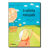 Velhinha Maluquete, A