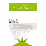 Villa Del Parque - Jorge Consiglio | Ed. Eterna Cadencia