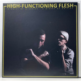 Vinil - High-functioning Flesh A Unity Of Miseries - A - Lp