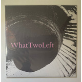 Vinil - Whattwoleft Shared Psychosis - Lp, Limited Edition