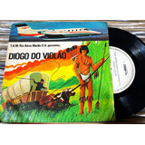 Vinil Compacto - Diogo Do Violão - Tam