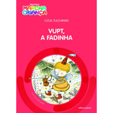Vupt, A Fadinha, De Tulchinski, Lúcia. Série Biblioteca Marcha Criança Editora Somos Sistema De Ensino Em Português, 2004