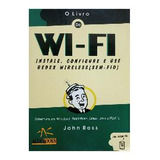 Wi-fi - Instale Configure E Use Redes Wireless De Ross John Pela Alta Books (2003)