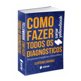 Yellowbook: Como Fazer Os Diagnósticos - 1ª Ed.- Sanar